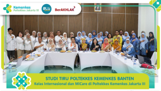 Studi tiru poltekkes kemenkes banten ke poltekkes kemenkes jakarta iii: perkuat kelas internasional…