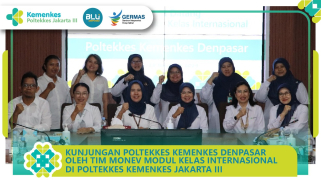 Poltekkes jakarta iii sambut kunjungan tim monev modul kelas internasional poltekkes kemenkes denpasar